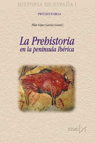 Kniha La Prehistoria en la península Ibérica PILAR LOPEZ GARCIA