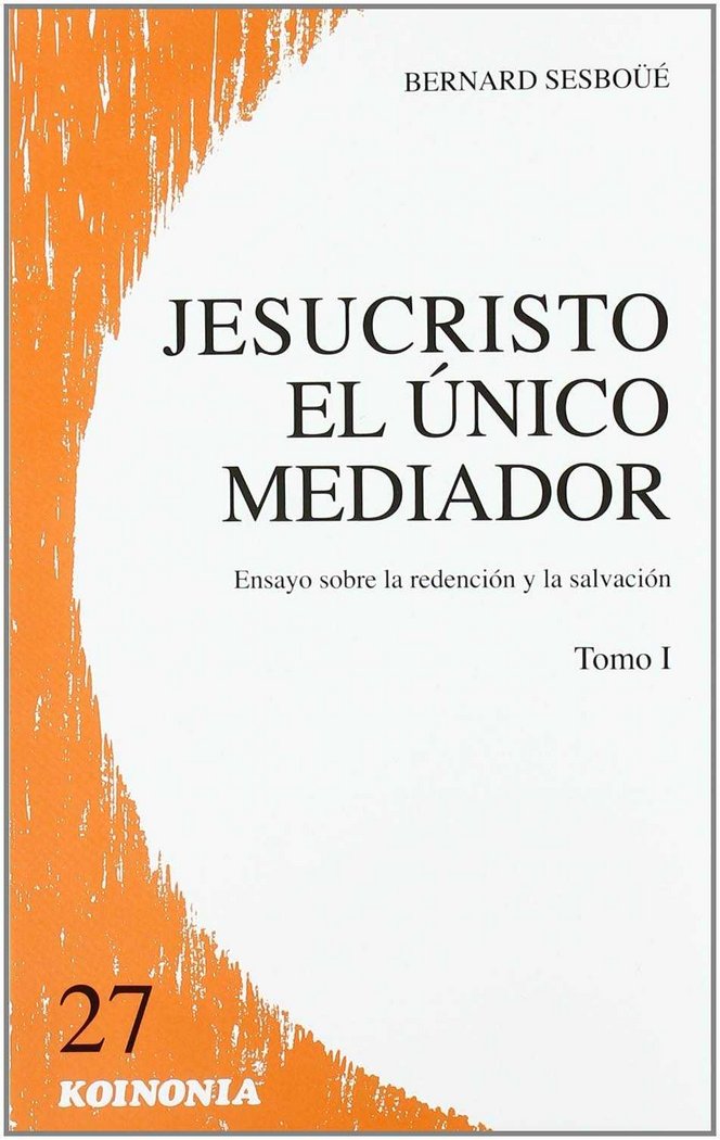 Libro Jesucristo, el único mediador. T.1. Problemática y relectura... Bernard Sesboüé