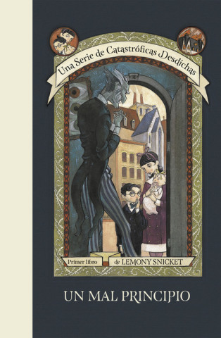 Kniha Un mal principio (Una serie de catastróficas desdichas 1) Lemony Snicket