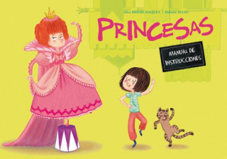 Carte Princesas. Manual De Instrucciones Alice Briere
