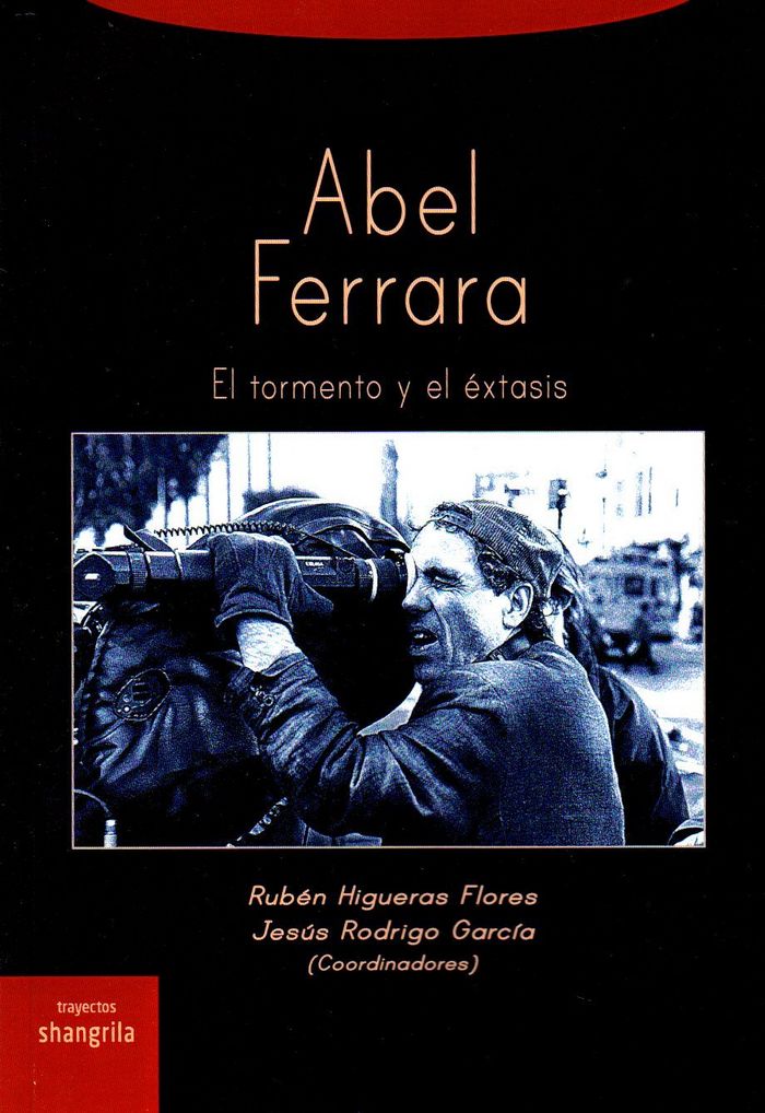 Könyv ABEL FERRARA EL TORMENTO Y EL EXTASIS 