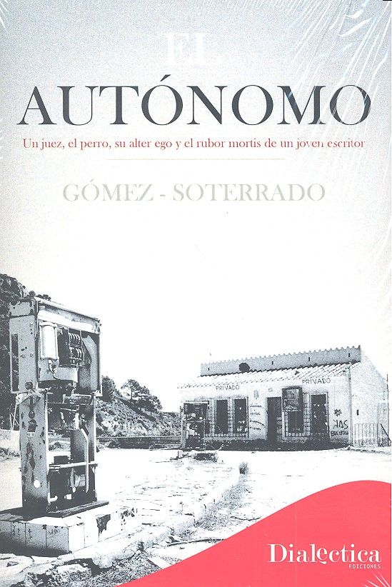 Buch El autónomo: Un juez, el perro, su alter ego y el rubor mortis de un joven escritor 