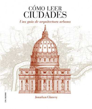 Книга Cómo leer ciudades: Una guía de arquitectura urbana JONATHAN GLANCEY
