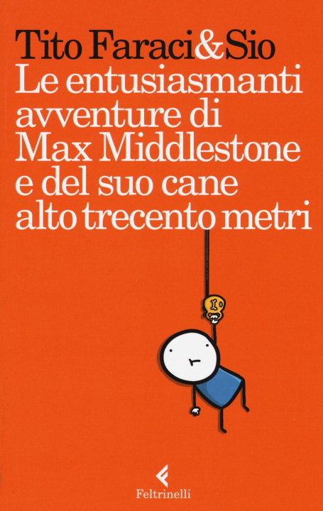 Kniha Le entusiasmanti avventure di Max Middlestone e del suo cane alto trecento metri Tito Faraci