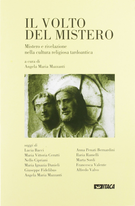 Carte Il volto del mistero. Mistero e rivelazione nella cultura religiosa tardoantica A. M. Mazzanti