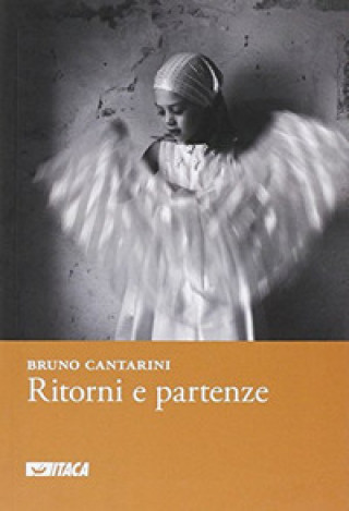 Kniha Ritorni e partenze. 2004-2010 Bruno Cantarini