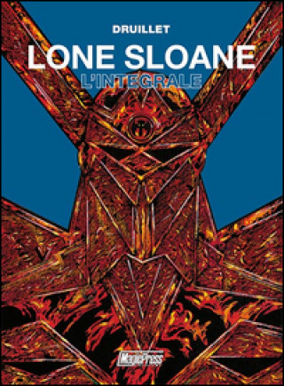 Книга Lone Sloane. L'integrale Philippe Druillet
