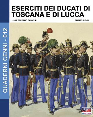 Carte Eserciti dei Ducati di Toscana e di Lucca Luca Stefano Cristini