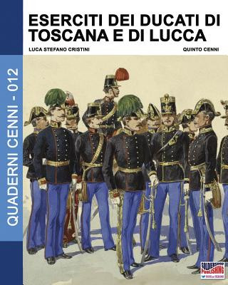 Knjiga Eserciti dei Ducati di Toscana e di Lucca Luca Stefano Cristini