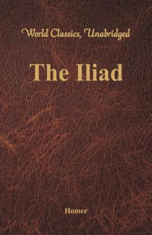 Kniha Iliad (World Classics, Unabridged) Homer