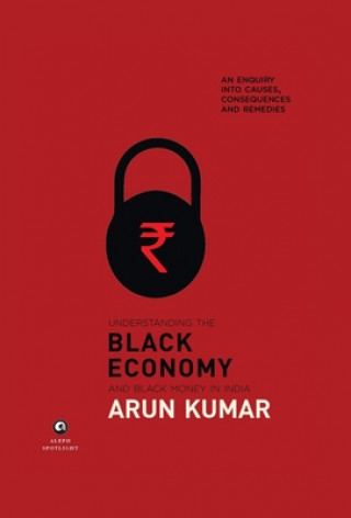 Carte Understanding The Black Economy And Black Money In India Arun Kumar