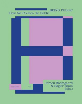Βιβλίο Being Public: How Art Creates the Public Jeroen Boomgaard