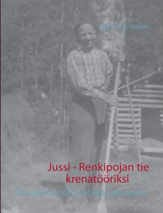 Könyv Jussi - Renkipojan tie krenatoeoeriksi Reijo Urpilainen