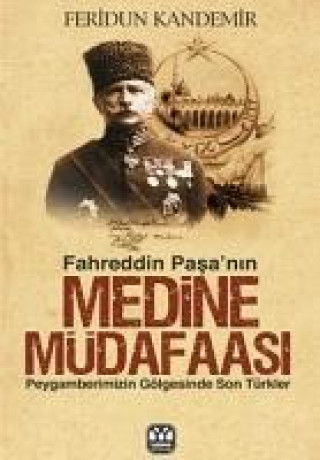 Kniha Fahreddin Pasanin Medine Müdafaasi Feridun Kandemir