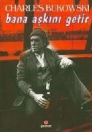 Knjiga Bana Askini Getir Charles Bukowski