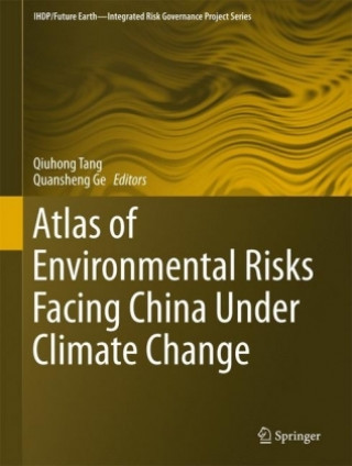 Kniha Atlas of Environmental Risks Facing China Under Climate Change Qiuhong Tang