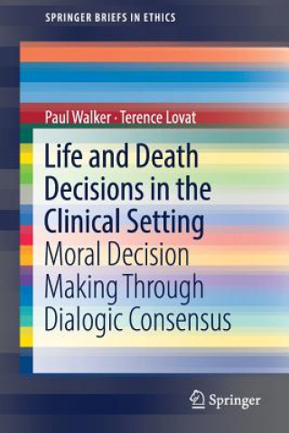 Kniha Life and Death Decisions in the Clinical Setting Paul Walker