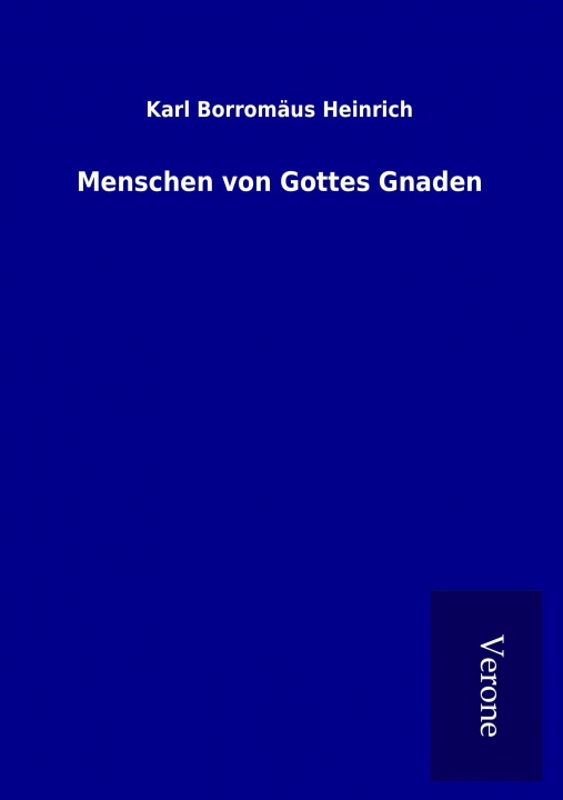 Könyv Menschen von Gottes Gnaden Karl Borromäus Heinrich