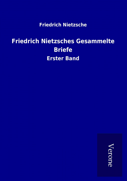 Kniha Friedrich Nietzsches Gesammelte Briefe Friedrich Nietzsche