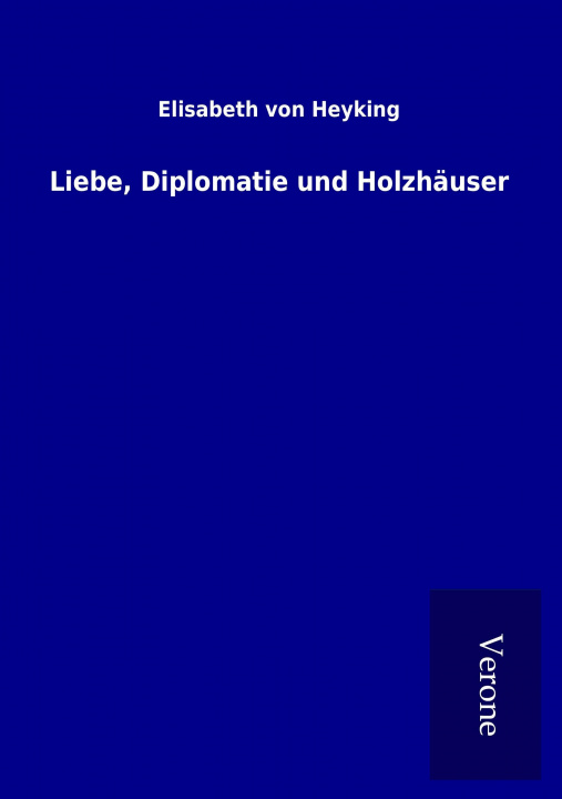 Książka Liebe, Diplomatie und Holzhäuser Elisabeth von Heyking