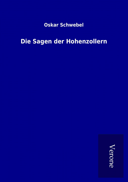 Könyv Die Sagen der Hohenzollern Oskar Schwebel