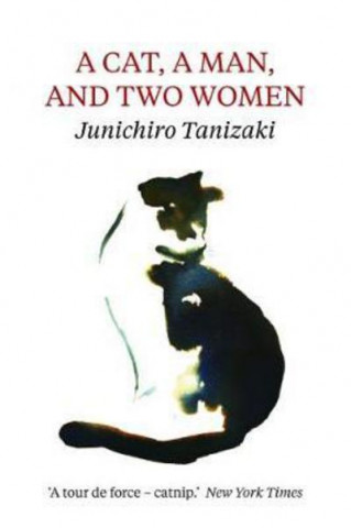 Könyv Cat, A Man, And Two Women Junichiro Tanizaki