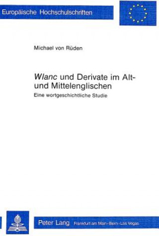 Książka Â«WlancÂ» und Derivate im Alt- und Mittelenglischen Michael von Rüden