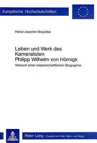 Buch Leben und Werk des Kameralisten Philipp Wilhelm von Hoernigk Heinz-Joachim Brauleke