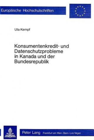 Libro Konsumentenkredit- und Datenschutzprobleme in Kanada und der Bundesrepublik Deutschland Uta Kempf