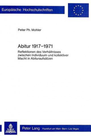 Kniha Abitur 1917 - 1971 Peter Mohler