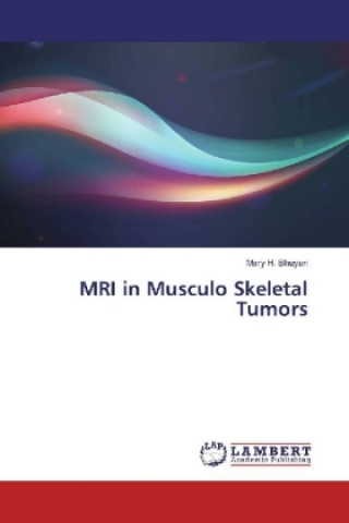 Kniha MRI in Musculo Skeletal Tumors Mary H. Bhuyan