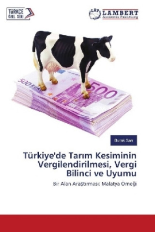 Kniha Türkiye'de Tar m Kesiminin Vergilendirilmesi, Vergi Bilinci ve Uyumu Burak Sari