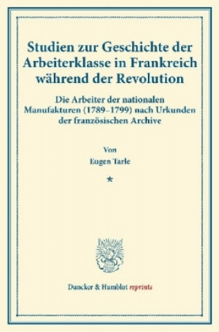 Buch Studien zur Geschichte der Arbeiterklasse in Frankreich während der Revolution. Eugen Tarle