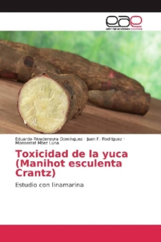 Carte Toxicidad de la yuca (Manihot esculenta Crantz) Eduardo Rivadeneyra Domínguez