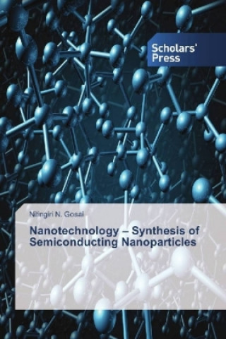 Kniha Nanotechnology - Synthesis of Semiconducting Nanoparticles Nitingiri N. Gosai