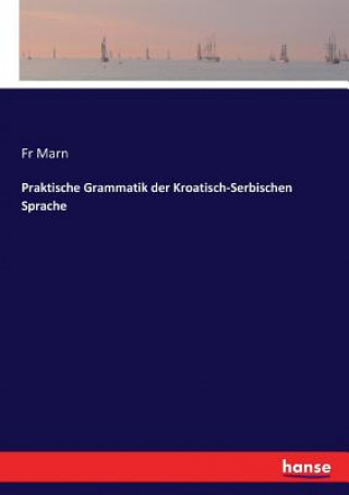 Knjiga Praktische Grammatik der Kroatisch-Serbischen Sprache FR MARN
