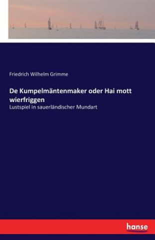 Carte De Kumpelmantenmaker oder Hai mott wierfriggen Friedrich Wilhelm Grimme