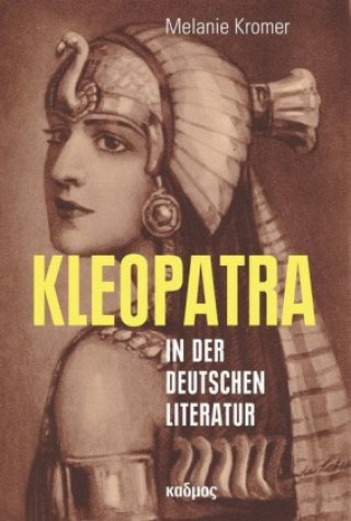 Carte Kleopatra in der deutschen Literatur Melanie Kromer