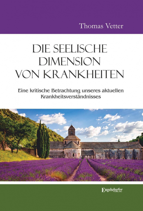 Kniha Die seelische Dimension von Krankheiten Thomas Vetter