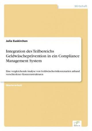 Kniha Integration des Teilbereichs Geldwaschepravention in ein Compliance Management System Julia Euskirchen