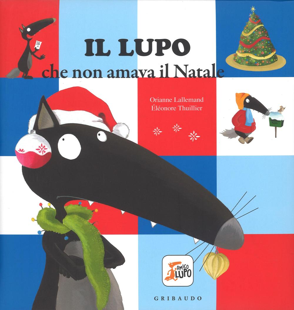 Kniha Il lupo che non amava il Natale. Amico lupo Orianne Lallemand