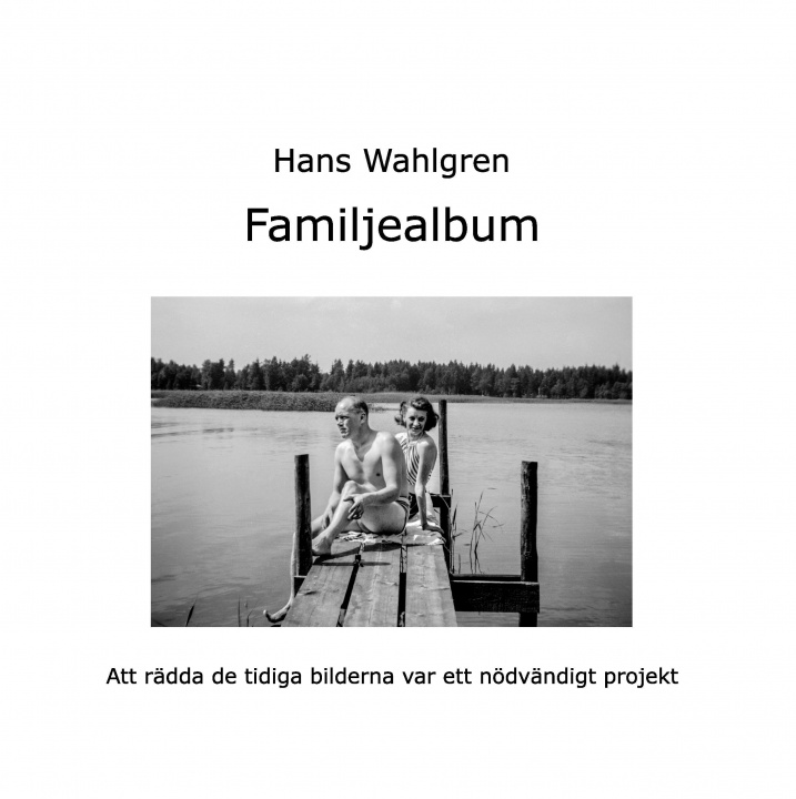 Könyv Familjealbum Hans Wahlgren