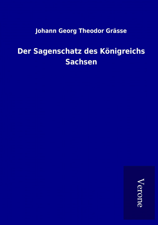 Livre Der Sagenschatz des Königreichs Sachsen Johann Georg Theodor Grässe