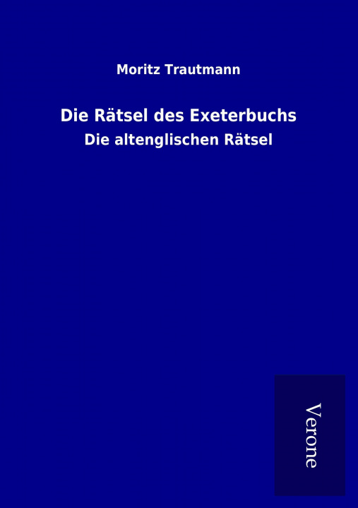 Kniha Die Rätsel des Exeterbuchs Moritz Trautmann