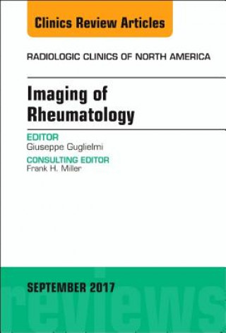 Kniha Imaging of Rheumatology, An Issue of Radiologic Clinics of North America Giuseppe Guglielmi
