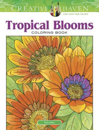 Carte Creative Haven Tropical Blooms Coloring Book Ruth Soffer