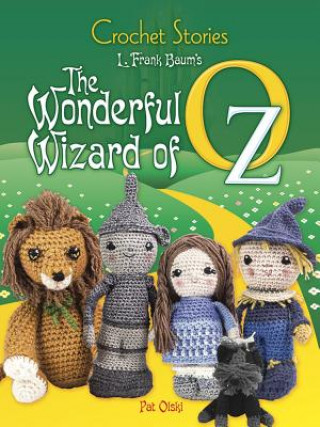 Kniha Crochet Stories: The Wonderful Wizard of Oz Frank L. Baum