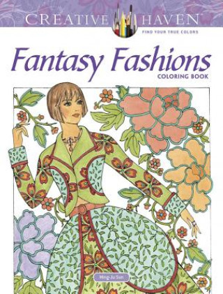 Kniha Creative Haven Fantasy Fashions Coloring Book Ming-Ju Sun