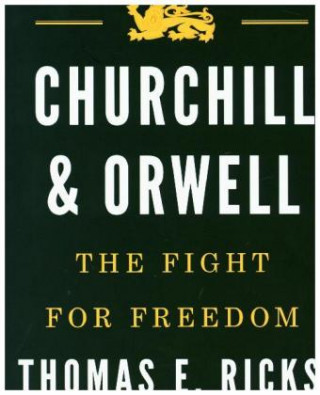 Carte Churchill and Orwell Ricks Thomas E.
