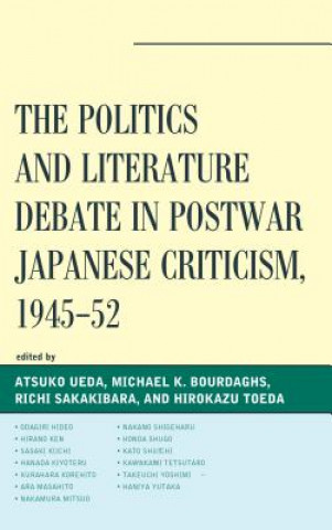 Книга Politics and Literature Debate in Postwar Japanese Criticism, 1945-52 Michael K Bourdaghs